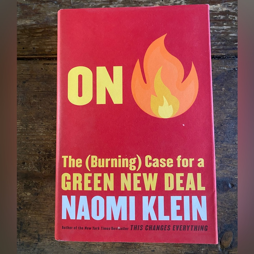 On Fire: The Burning Case for a Green New Deal hardcover book | by Naomi Klein